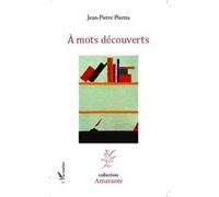 A mots découverts - Jean-Pierre Pisetta - L'harmattan - broché - Livre