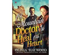 A Mountain Doctor to Heal her Heart: A Christian Historical Romance Book
