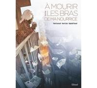 À mourir entre les bras de ma nourrice Mark Eacersall (Auteur), Henri Scala (Auteur), Raphaël Pavard (Dessinateur)