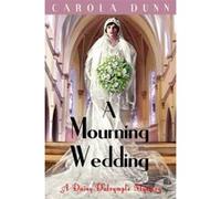 A Mourning Wedding (Daisy Dalrymple) Dunn, Carola (Auteur)