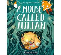 A Mouse Called Julian: Joe Todd-Stanton