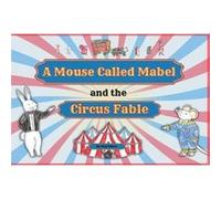 A Mouse Called Mabel and the Circus Fable - Nimi Nixon - Pegasus Elliot Mackenzie Publishers - Livre en Anglais - Paperback Nimi NixonNimi Nixon (Auteur)