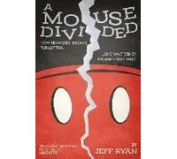 A Mouse Divided: How Ub Iwerks Became Forgotten, And Walt Disney Became Uncle Walt