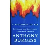 A Mouthful of Air: Language and Languages, Especially English