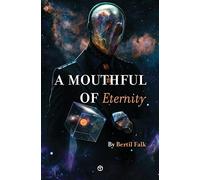 A Mouthful Of Eternity