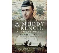A Muddy Trench: A Sniper's Bullet