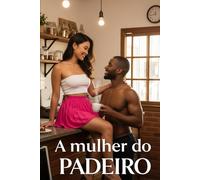 A mulher do Padeiro: Esse Livro é um relato escrito por um leitora dos meus livros, que resolvi relatar para vocês (Dorama Adulto)