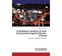 A Multilayer Analysis Of Law Enforcement Against Drunk-Driving: In The Case Of Bangkok, Thailand