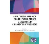 A Multimodal Approach To Challenging Gender Stereotypes In Children's Picture Books