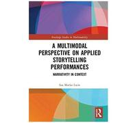 A Multimodal Perspective On Applied Storytelling Performances
