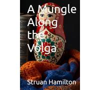 A Mungle Along the Volga