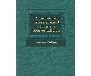 A Municipal Internal Audit - Primary Source Edition