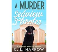 A Murder at Seaview Theater: A Moonlight Bay Cozy Mystery