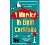 A Murder in Eight Cocktails The deliciously witty new murder mystery from the author of This is Not A Game - Kelly Mullen - Penguin - ebook (ePub) - Livre