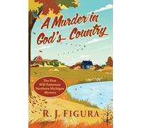 A Murder in God's Country: The First Will Patterson Northern Michigan Mystery