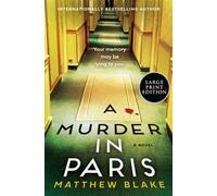 A Murder in Paris A Novel - Matthew Blake - Harper - ebook (ePub) - Livre