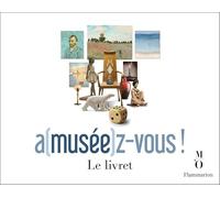 A(musée)z-vous! au musée d'Orsay: 750 questions et défis sur l'histoire de l'art, la littérature et la société au XIXe siècle!