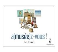 A(musée)z-vous ! au musée d'Orsay Collectif (Auteur)
