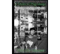 A Musical Pilgrimage: A Journey to the Source of the Music