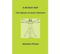 A Mutant Ape? The Origin of Man's Descent (Cosmic Connections) - [Version Originale] Michael Pitman (Auteur)