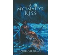 A Myrmaid's Kiss: A Dark, Smutty, and Twisted Tale of Forbidden Love