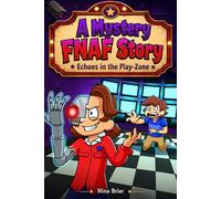 A Mystery FNAF Story: Echoes in the Play-Zone