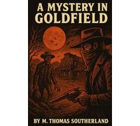 A Mystery In Goldfield