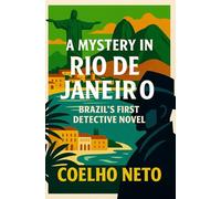 A Mystery in Rio de Janeiro: Brazil's First Detective Novel