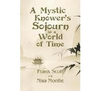 A Mystic Knower's Sojourn In A World Of Time