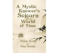 A Mystic Knower's Sojourn In A World Of Time