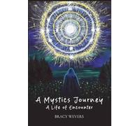 A Mystics Journey: A Life of Encounter