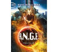 A.N.G.E. - tome 2 Reptilis - Anne Robillard - Michel Lafon Poche - Poche - Roman adolescent dès 13 ans