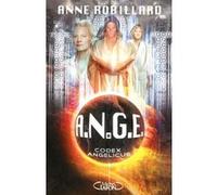 A.N.G.E - tome 5 Codex Angelicus Anne Robillard (Auteur)