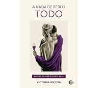 A nada de serlo todo: Basada en una historia real