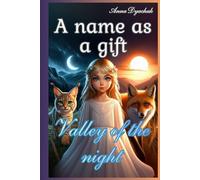 A name as a gift. Valley of the night.