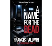 A Name for the Dead: A Psychological Thriller About a Hidden Child and a Family Built on Lies