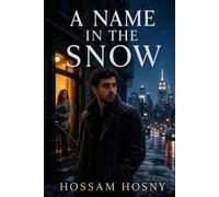 A Name in the Snow: A New York Story of Survival, Love, and Second Chances