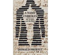 A Name Unbroken The Body and the Archive - Donald Proffit - Synthetic Prophetic - ebook (ePub) - Livre