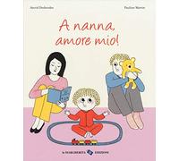 A nanna, amore mio! Ediz. a colori