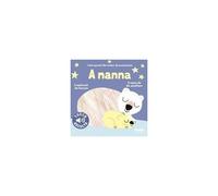 A Nanna. I Miei Piccoli Libri Sonori Da Accarezzare