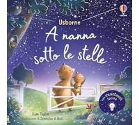 A nanna sotto le stelle. Ediz. a colori