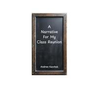 A Narrative For My Class Reunion
