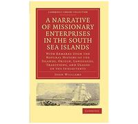 A Narrative Of Missionary Enterprises In The South Sea Islands