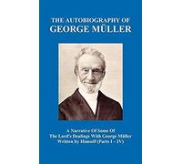 A Narrative Of Some Of The Lord's Dealings With George M Ller Written By Himself Vol. I-Iv (Hardback)