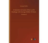 A Narrative Of Some Of The Lord's Dealings With George Müller Written
