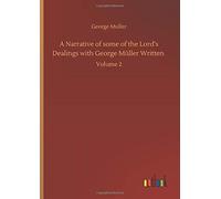 A Narrative Of Some Of The Lord's Dealings With George Müller Written