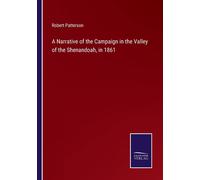 A Narrative Of The Campaign In The Valley Of The Shenandoah, In 1861