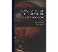 A Narrative of the Death of Captain Cook - David Samwell - Creative Media Partners LLC - Livre en Anglais David SamwellDavid Samwell (Auteur)