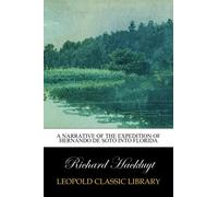 A Narrative of the expedition of Hernando de Soto into Florida