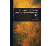 A Narrative Of The Expedition To Botany-Bay